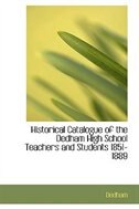 Front cover_Historical Catalogue of the Dedham High School Teachers and Students 1851-1889