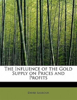 Couverture_The Influence Of The Gold Supply On Prices And Profits