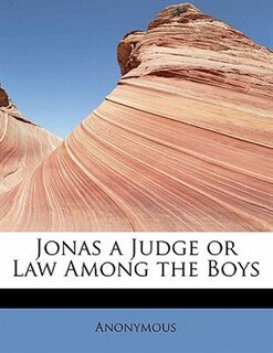Couverture_Jonas A Judge Or Law Among The Boys