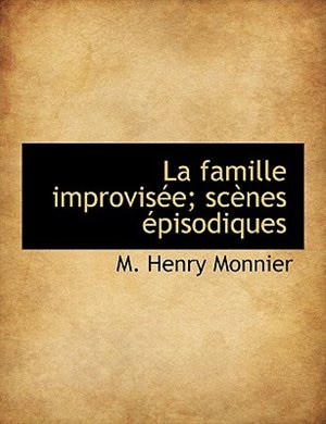 Couverture_La famille improvis&eacute;e; sc&egrave;nes &eacute;pisodiques