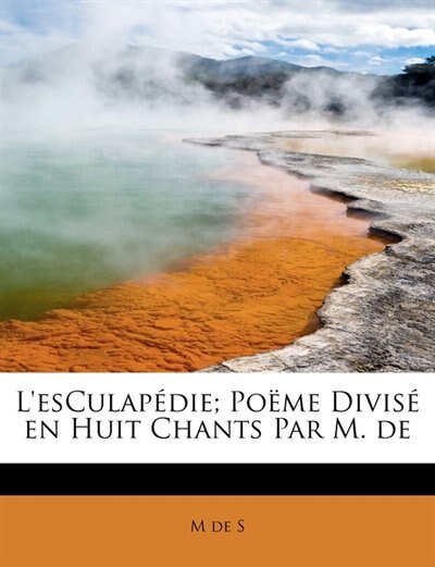 Front cover_L'esculapédie; Poëme Divisé En Huit Chants Par M. De