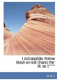 Couverture_L'esCulapédie; Poëme Divisé en Huit Chants Par M. de S****
