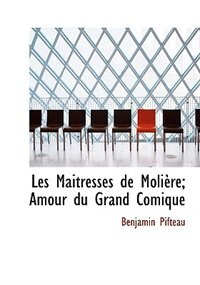 Front cover_Les Maitresses De Moli&egrave;re; Amour Du Grand Comique