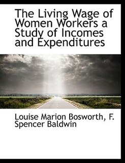 Front cover_The Living Wage Of Women Workers A Study Of Incomes And Expenditures