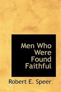 Men Who Were Found Faithful