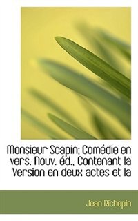 Front cover_Monsieur Scapin; Comédie en vers. Nouv. éd., Contenant la Version en deux actes et la