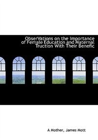 Couverture_Observations On The Importance Of Female Education And Maternal Truction With Their Benefic
