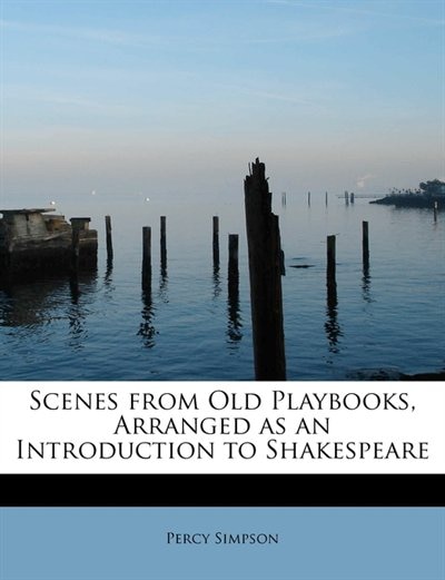 Couverture_Scenes From Old Playbooks, Arranged As An Introduction To Shakespeare