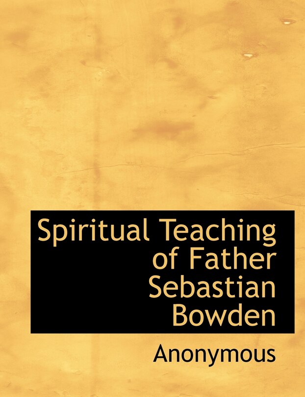 Front cover_Spiritual Teaching Of Father Sebastian Bowden