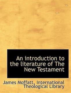 An introduction to the literature of The New Testament