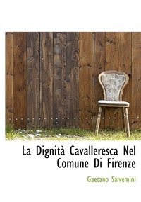 La Dignità Cavalleresca Nel Comune Di Firenze