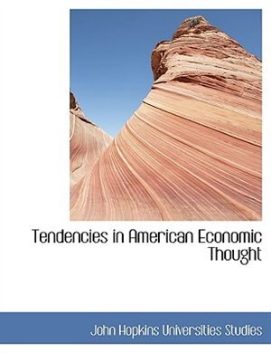 Tendencies in American Economic Thought