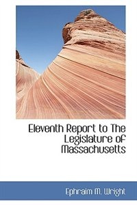 Eleventh Report to The Legislature of Massachusetts