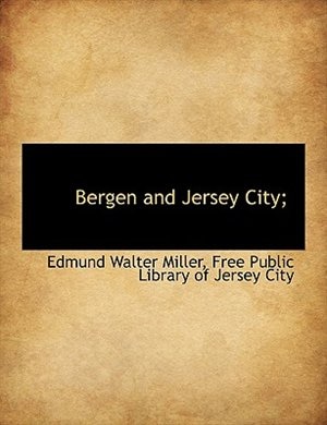 Front cover_Bergen and Jersey City;