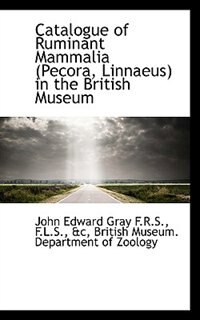 Front cover_Catalogue of Ruminant Mammalia (Pecora, Linnaeus) in the British Museum