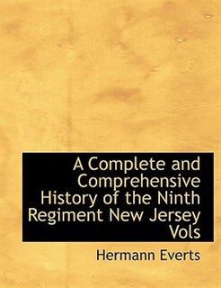 Front cover_A Complete and Comprehensive History of the Ninth Regiment New Jersey Vols