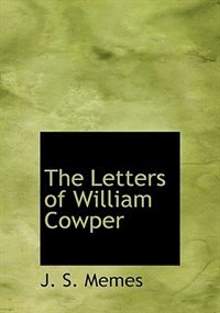 The Letters of William Cowper