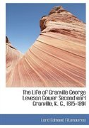 Front cover_The Life of Granville George Leveson Gower Second earl Granville, K. G., 1815-1891