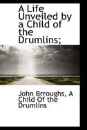 Couverture_A Life Unveiled by a Child of the Drumlins;