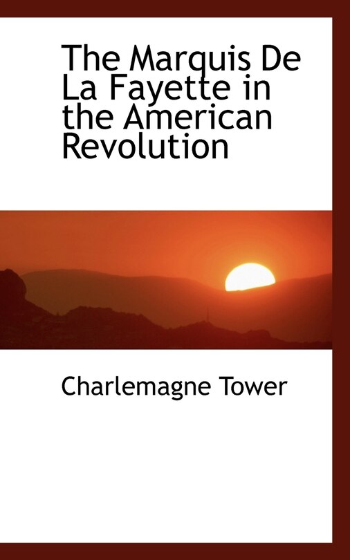 Couverture_The Marquis De La Fayette in the American Revolution