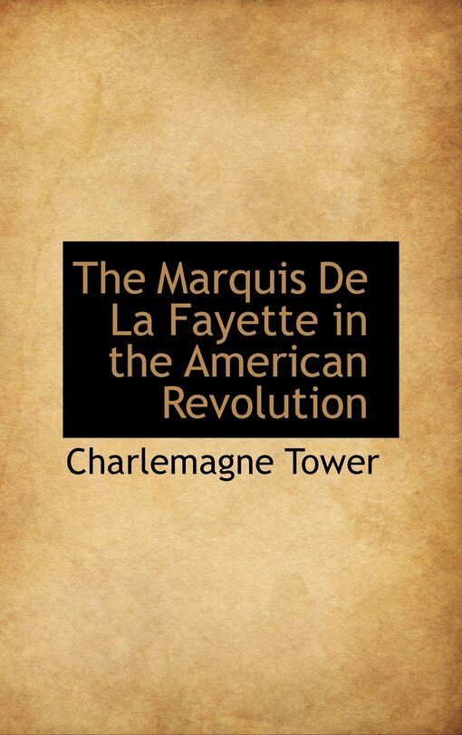 Couverture_The Marquis De La Fayette in the American Revolution