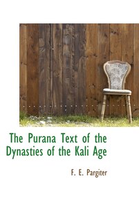 Front cover_The Purana Text of the Dynasties of the Kali Age