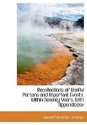 Front cover_Recollections of Useful Persons and Important Events, Within Seventy Years, With Appendicesx