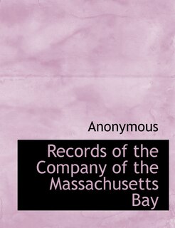 Front cover_Records of the Company of the Massachusetts Bay