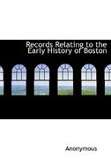 Couverture_Records Relating to the Early History of Boston