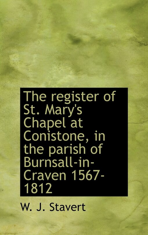 Front cover_The register of St. Mary's Chapel at Conistone, in the parish of Burnsall-in-Craven 1567-1812