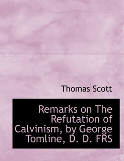 Couverture_Remarks on The Refutation of Calvinism, by George Tomline, D. D. FRS