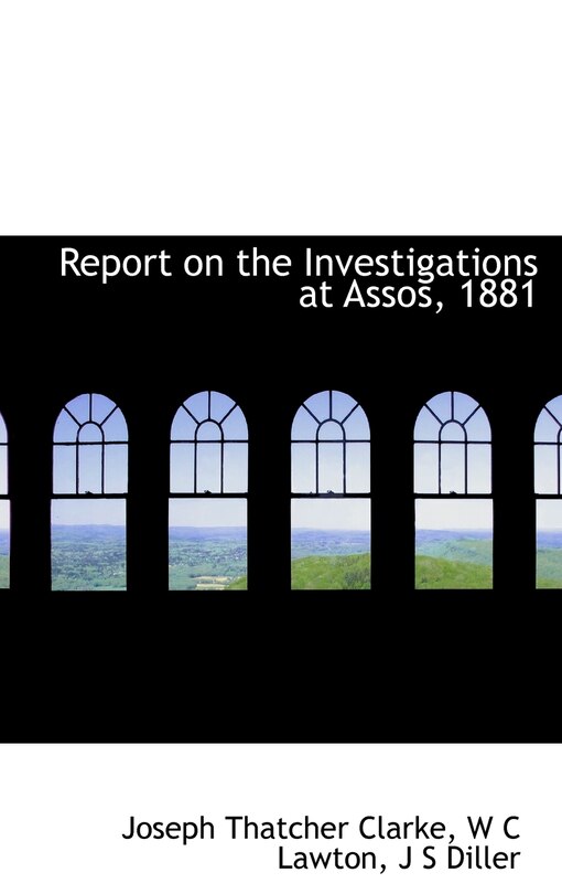 Front cover_Report on the Investigations at Assos, 1881