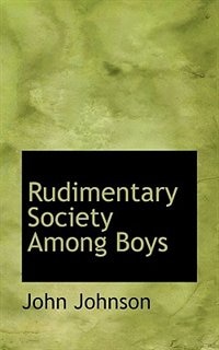 Front cover_Rudimentary Society Among Boys