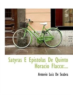 Satyras E Epistolas De Quinto Horacio Flacco: ...