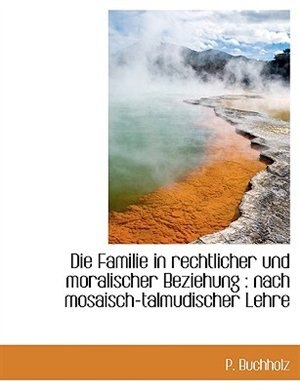 Front cover_Die Familie in rechtlicher und moralischer Beziehung