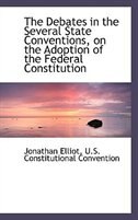 Couverture_The Debates in the Several State Conventions, on the Adoption of the Federal Constitution