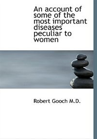 Front cover_An account of some of the most important diseases peculiar to women