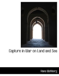Front cover_Capture in War on Land and Sea