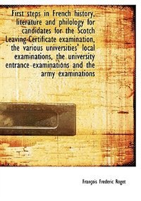 Front cover_First steps in French history, literature and philology for candidates for the Scotch Leaving-Certif