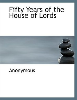 Fifty Years of the House of Lords