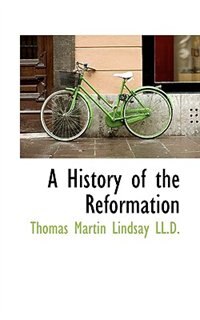 A History of the Reformation