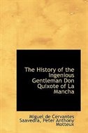 The History of the Ingenious Gentleman Don Quixote of La Mancha