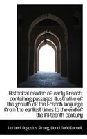 Front cover_Historical reader of early French; containing passages illustrative of the growth of the French lang