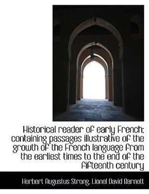Front cover_Historical reader of early French; containing passages illustrative of the growth of the French lang