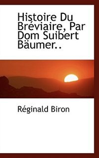 Couverture_Histoire Du Bréviaire, Par Dom Suibert Bäumer..