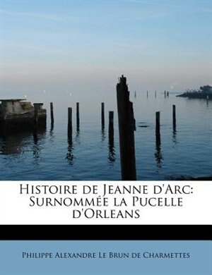 Front cover_Histoire De Jeanne D'arc