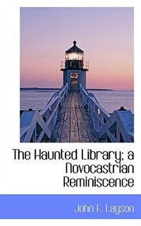 Couverture_The Haunted Library; a Novocastrian Reminiscence