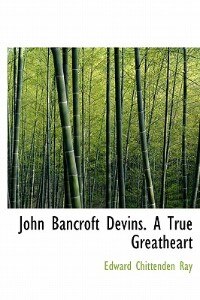 Couverture_John Bancroft Devins. A True Greatheart