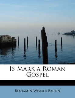 Is Mark A Roman Gospel
