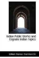 Couverture_Indian Public Works and Cognate Indian Topics
